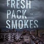 Fresh Pack of Smokes by Cassandra Blanchard
