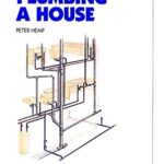 Plumbing a House : For Pros by Pros by Peter Hemp