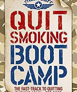 Quit Smoking Boot Camp : The Fast-Track to Quitting Smoking Again for Good by Allen Carr