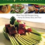 The Galaxy Global Eatery Hemp Cookbook : More Than 200 Recipes Using Hemp Oil, Seeds, Nuts, and Flour by Denis Cicero