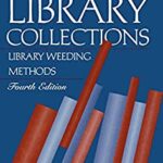 Weeding Library Collections : Library Weeding Methods by Stanley J. Slote