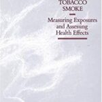 Environmental Tobacco Smoke : Measuring Exposures and Assessing Health Effects by Passive Smoking Committee