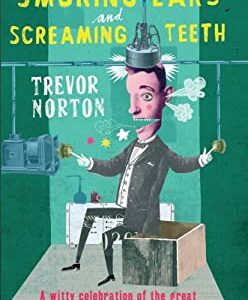 Smoking Ears and Screaming Teeth by Trevor Norton