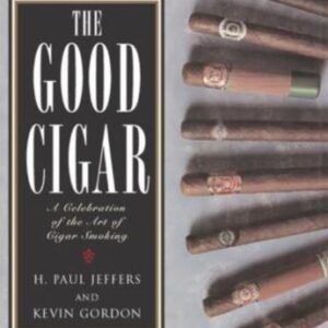 The Good Cigar : A Celebration of the Art of Cigar Smoking by H. Paul, Gordon, Kevin Jeffers
