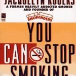 You Can Stop Smoking by Jacquelyn Rogers